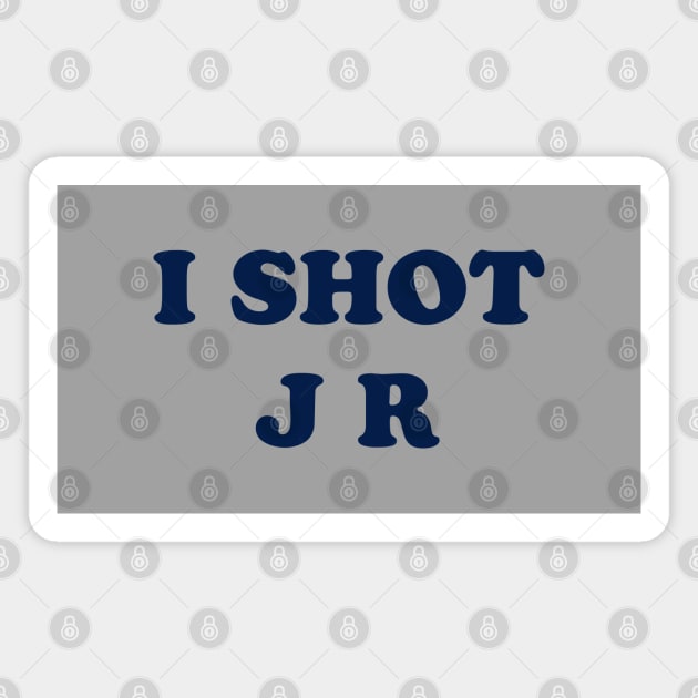 Father Ted - I shot J R Design Magnet by Hotshots